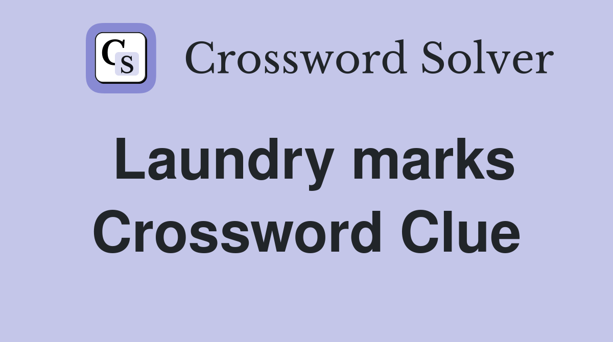 Laundry marks Crossword Clue Answers Crossword Solver